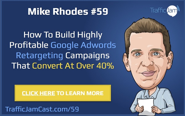 Google Adwords Retargeting with Mike Rhodes